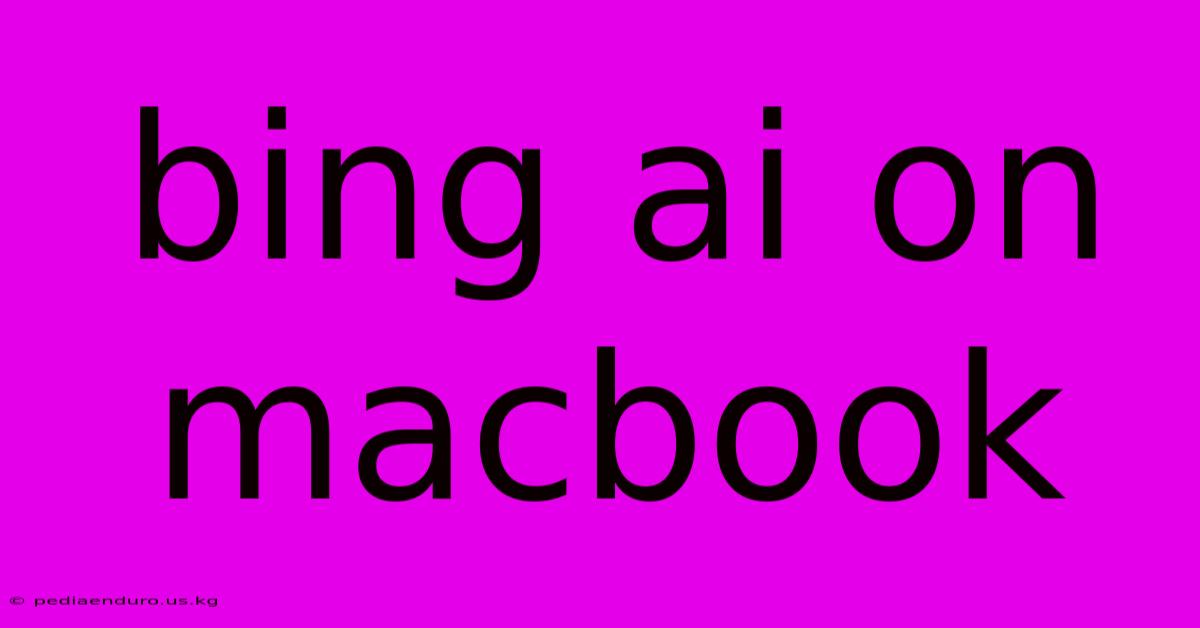 Bing Ai On Macbook