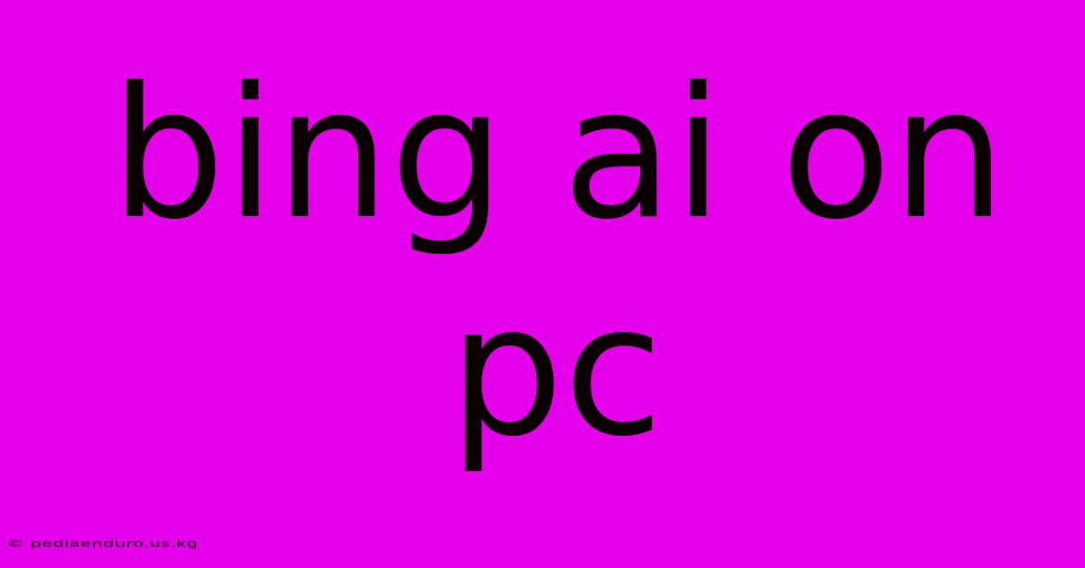 Bing Ai On Pc