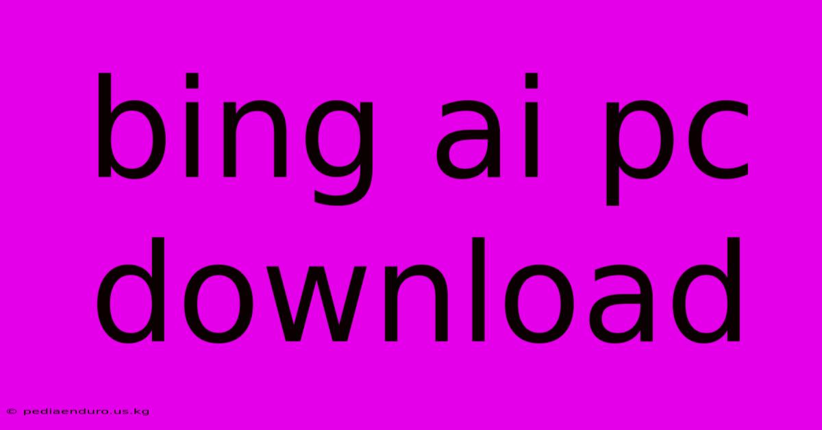 Bing Ai Pc Download