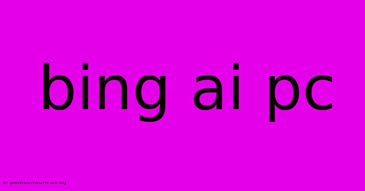 Bing Ai Pc