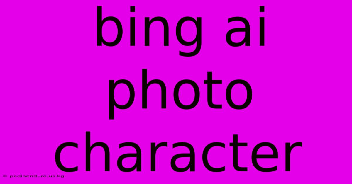 Bing Ai Photo Character