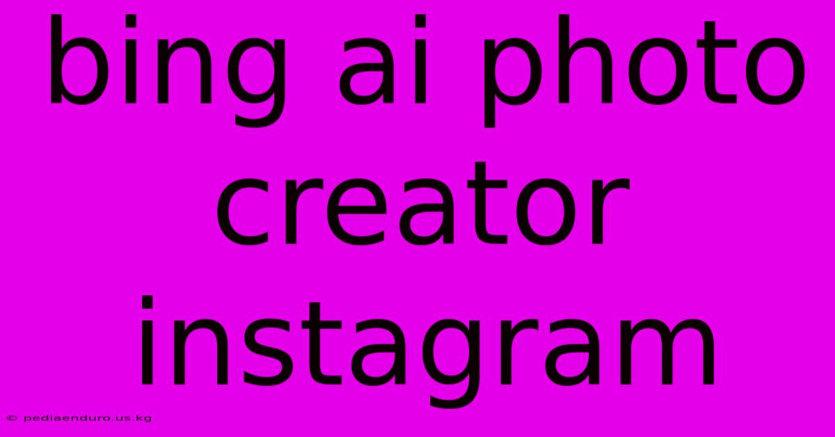 Bing Ai Photo Creator Instagram