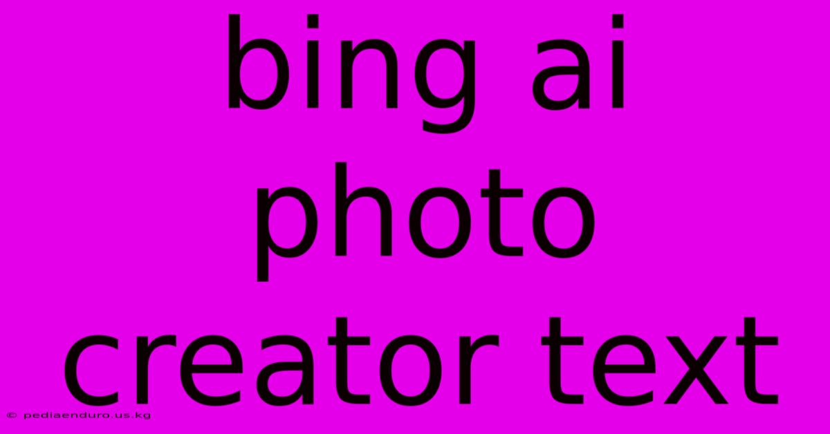 Bing Ai Photo Creator Text