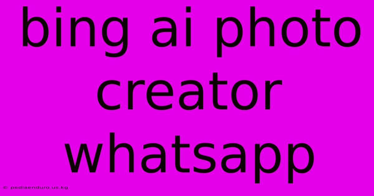 Bing Ai Photo Creator Whatsapp