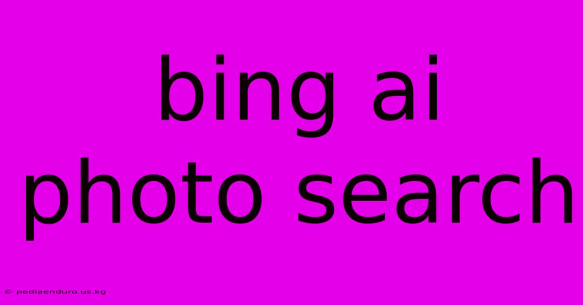 Bing Ai Photo Search