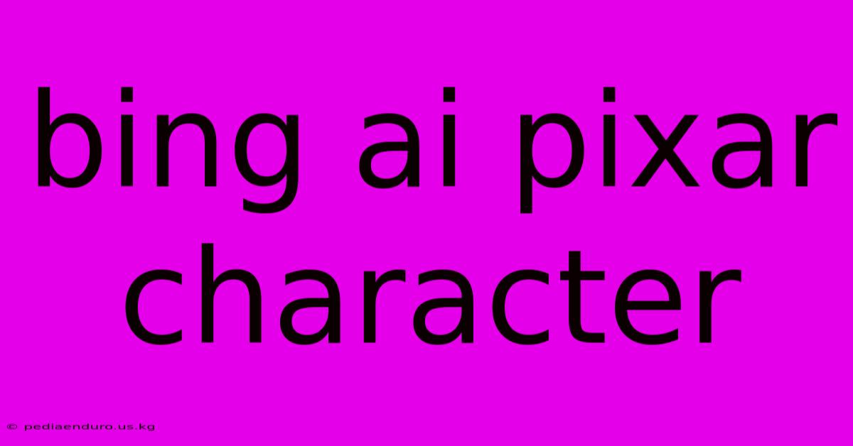 Bing Ai Pixar Character