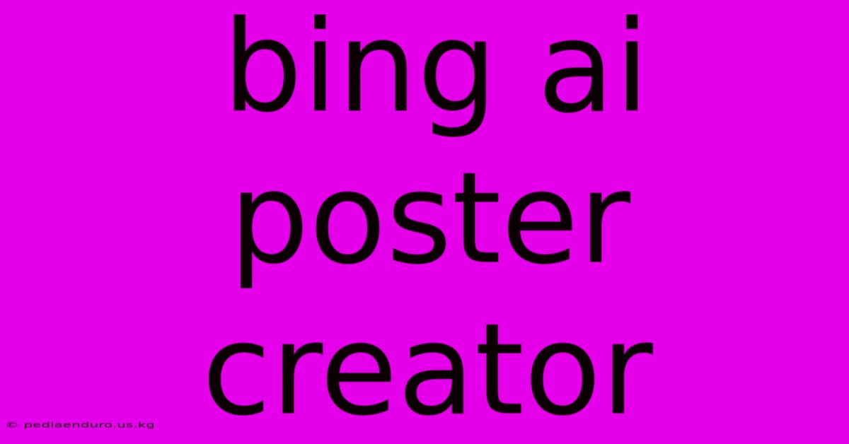 Bing Ai Poster Creator