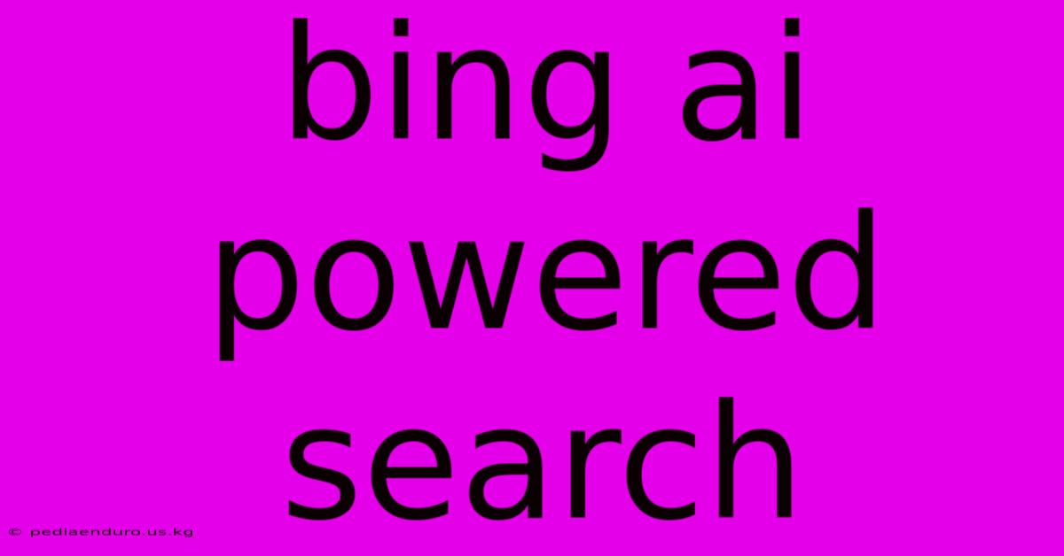 Bing Ai Powered Search