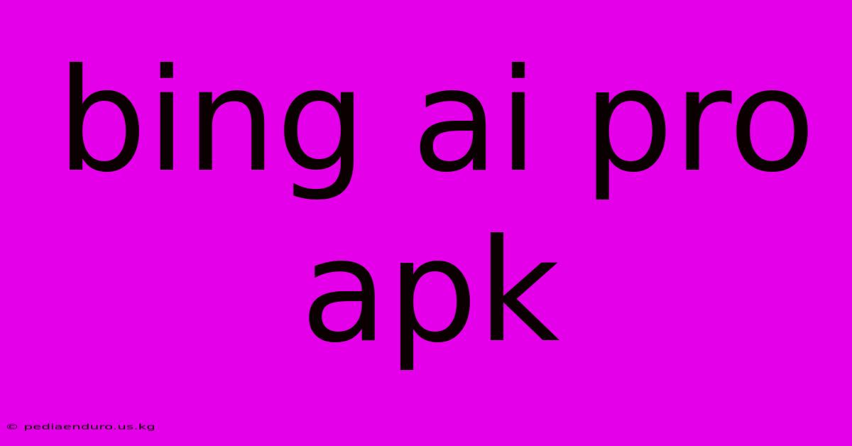 Bing Ai Pro Apk