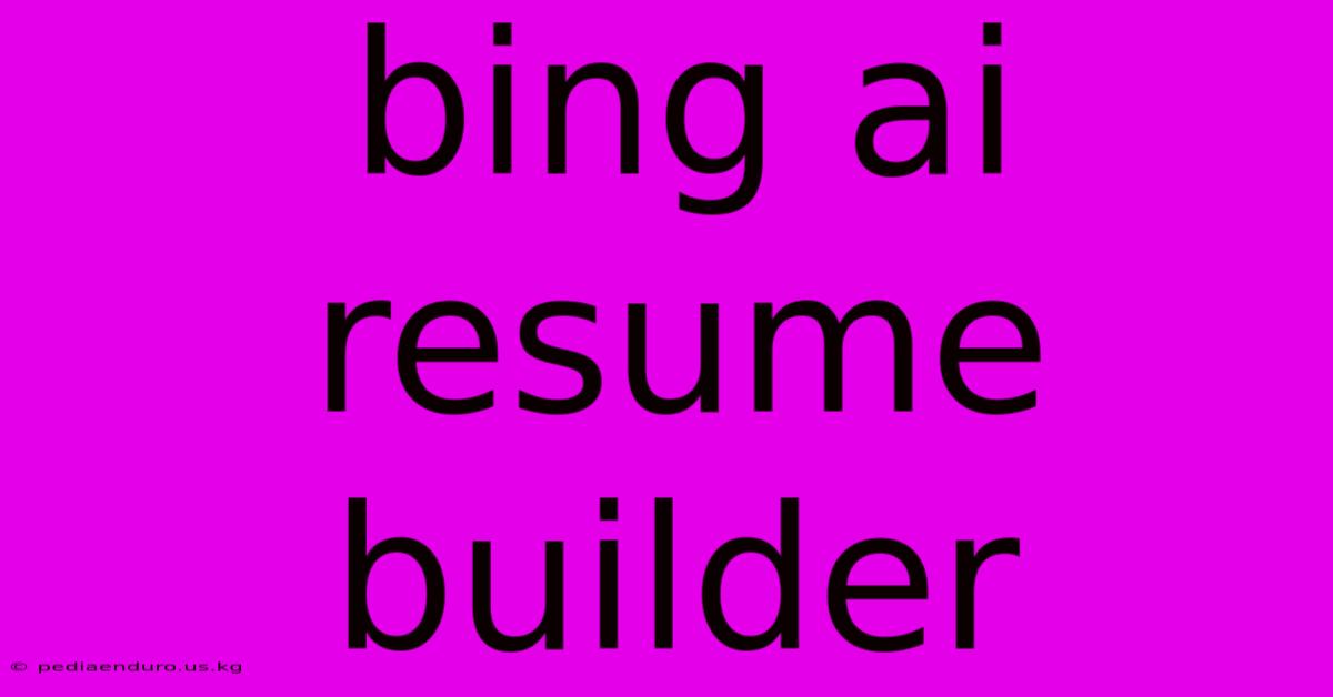 Bing Ai Resume Builder