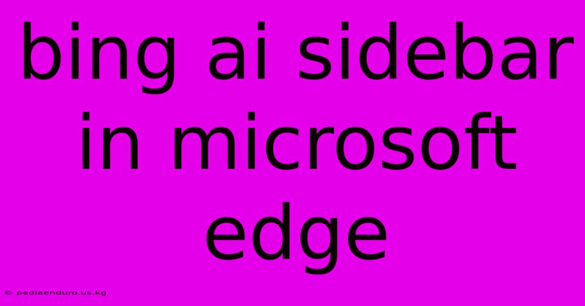 Bing Ai Sidebar In Microsoft Edge