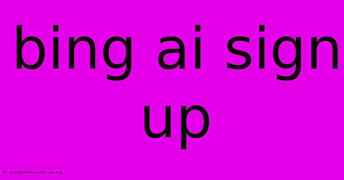 Bing Ai Sign Up