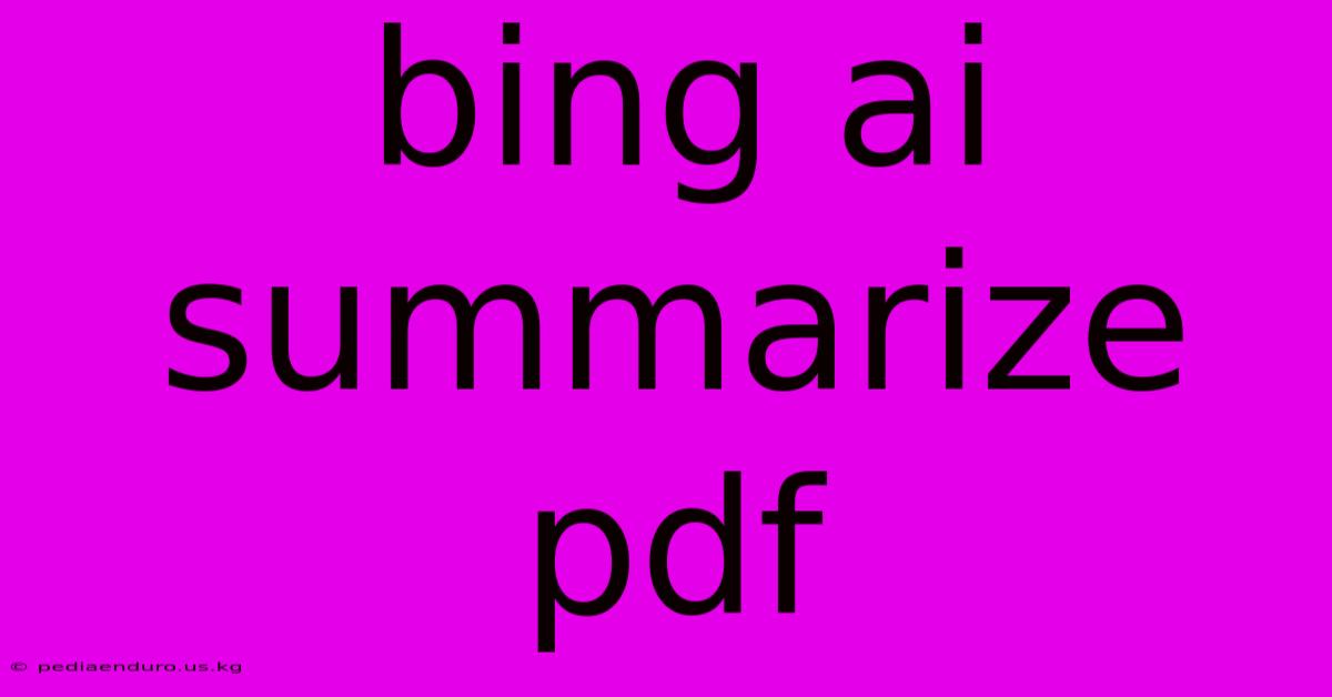 Bing Ai Summarize Pdf