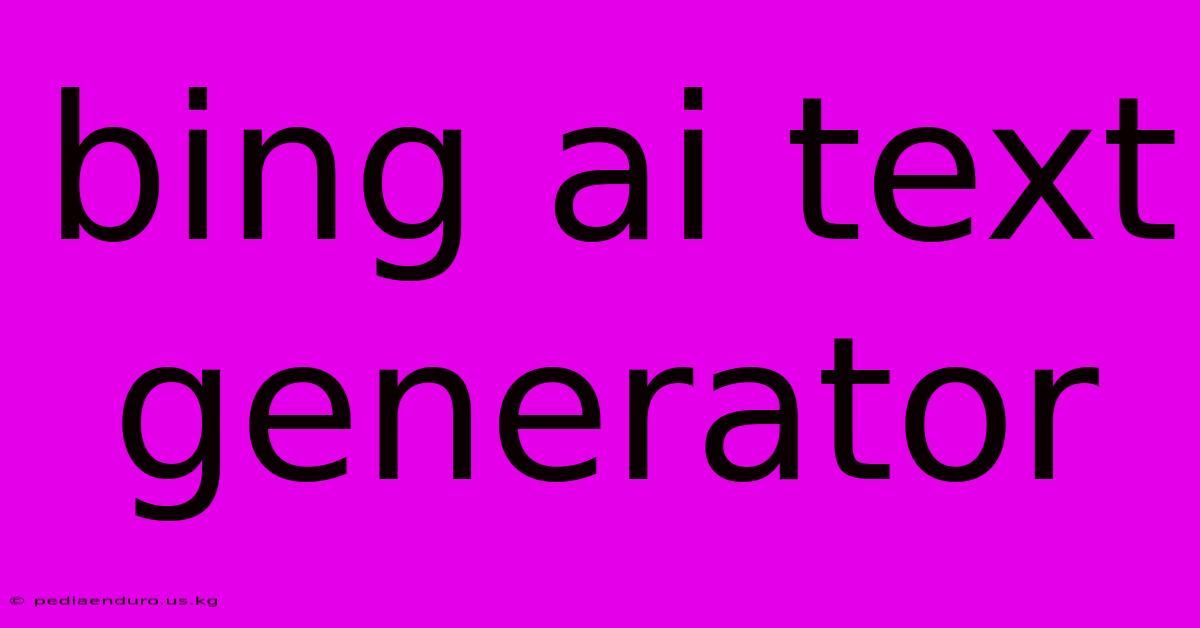 Bing Ai Text Generator