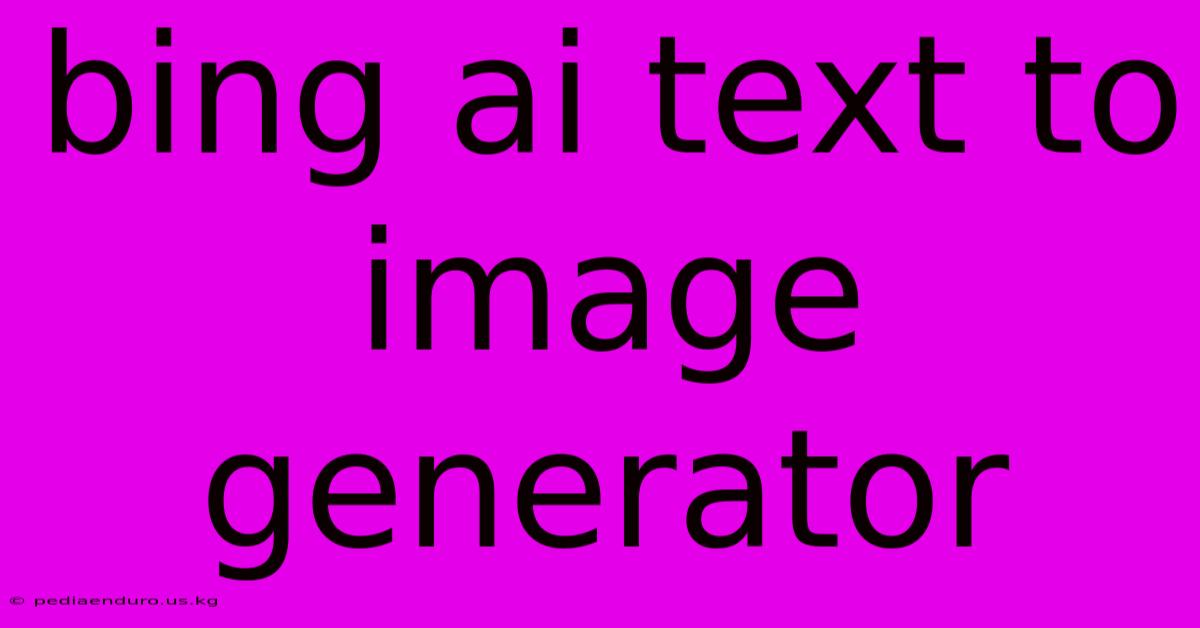 Bing Ai Text To Image Generator