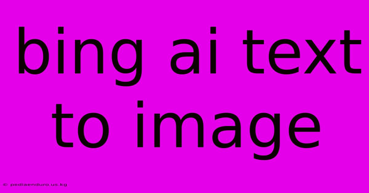 Bing Ai Text To Image