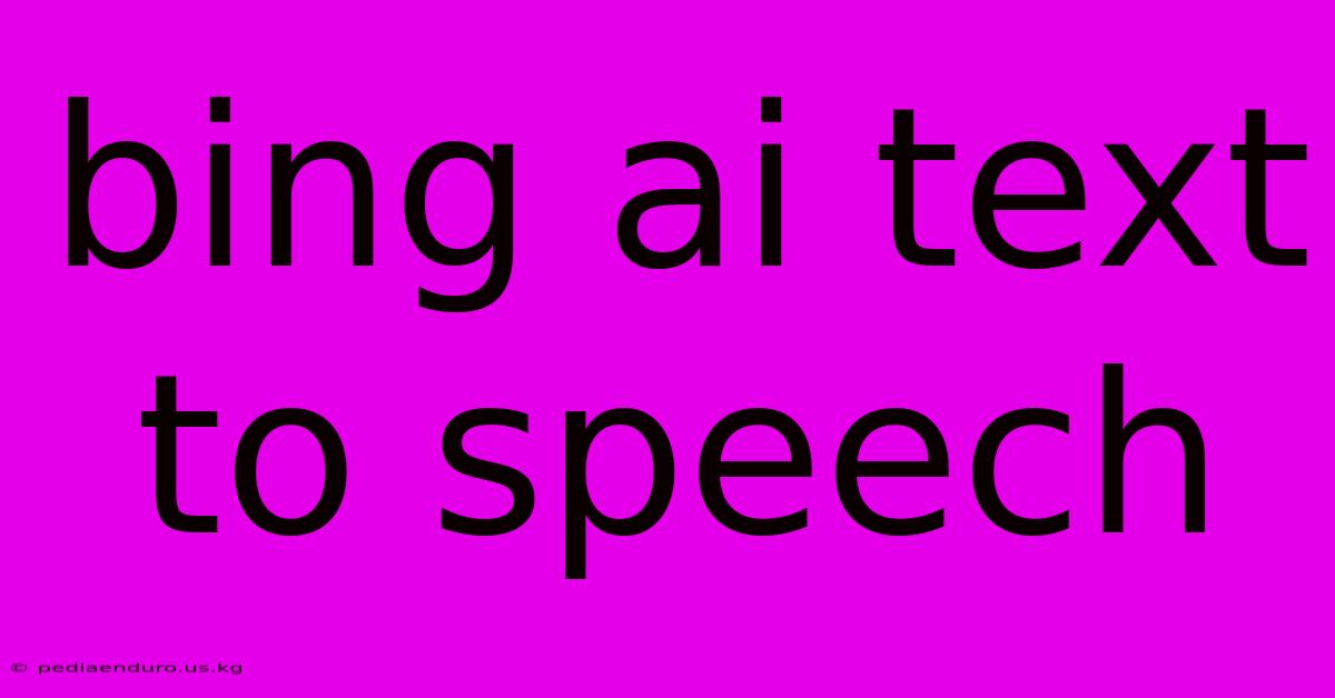 Bing Ai Text To Speech