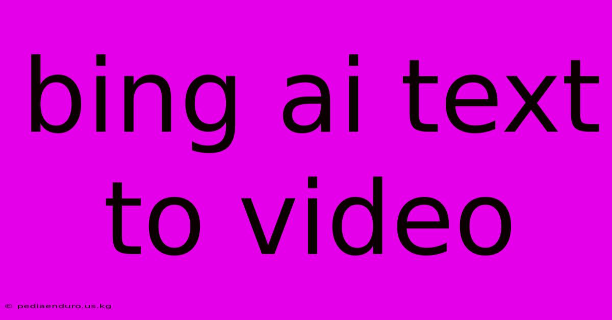 Bing Ai Text To Video