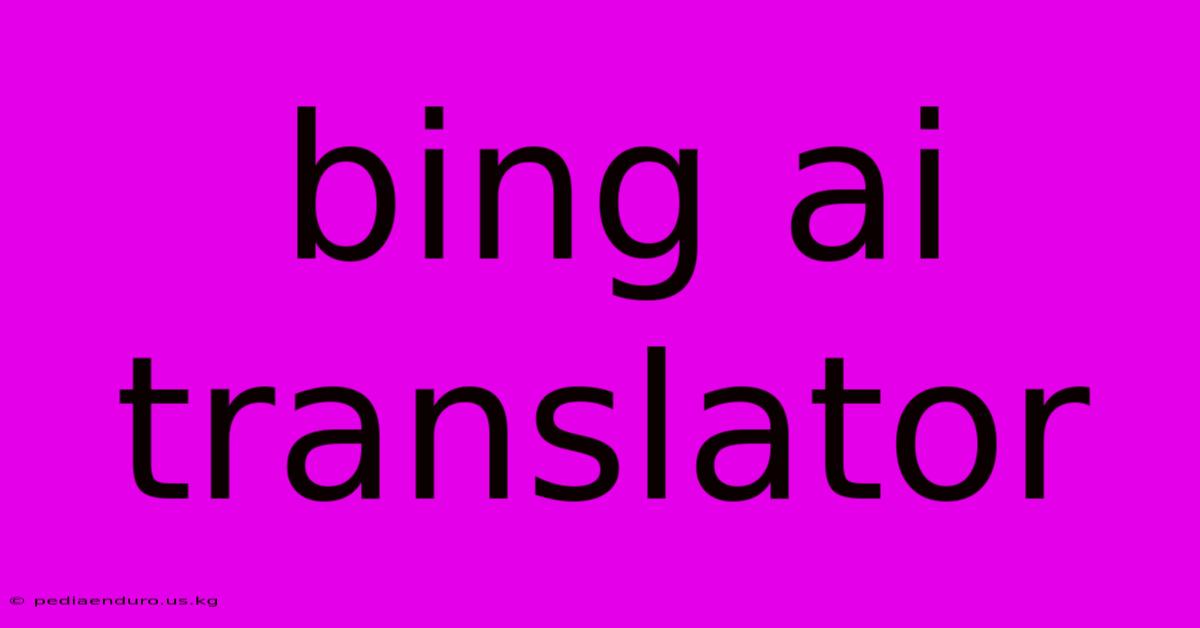 Bing Ai Translator