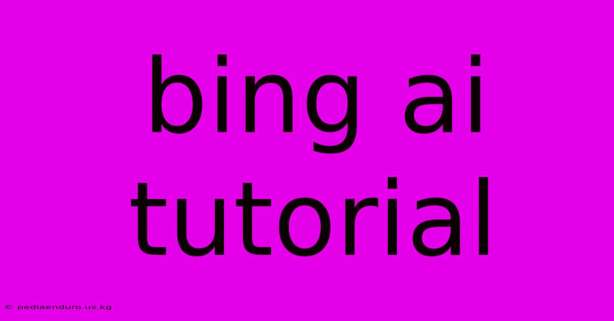 Bing Ai Tutorial