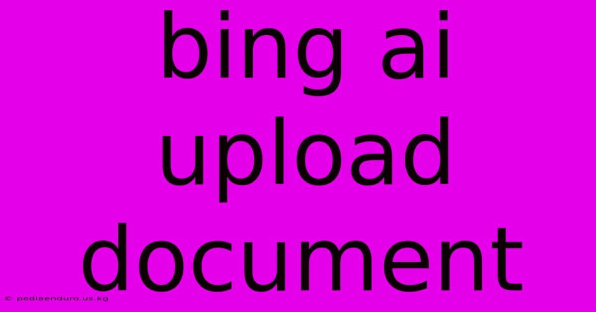 Bing Ai Upload Document