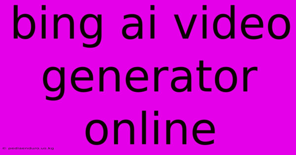 Bing Ai Video Generator Online