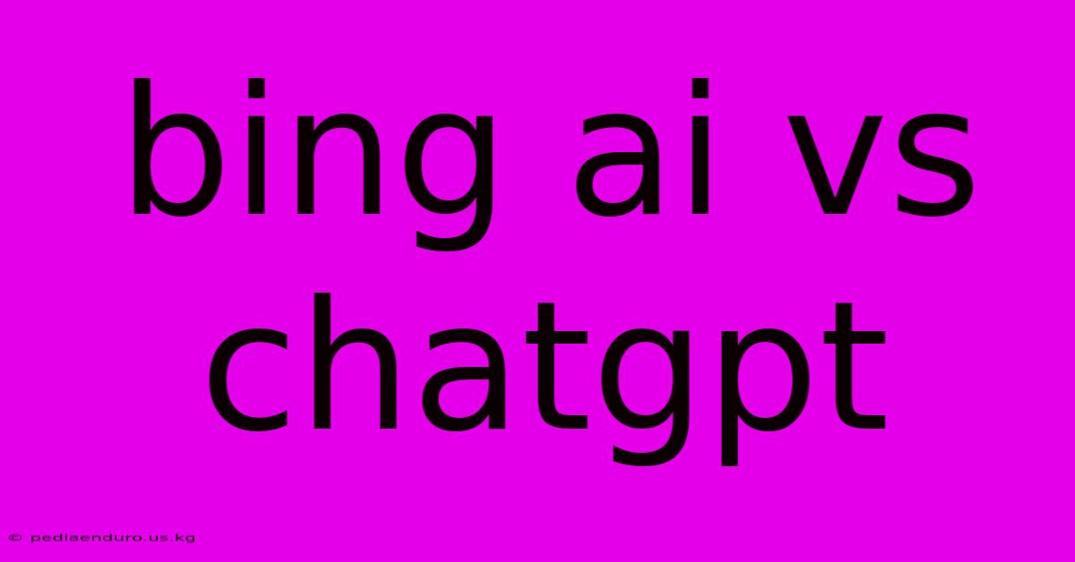 Bing Ai Vs Chatgpt