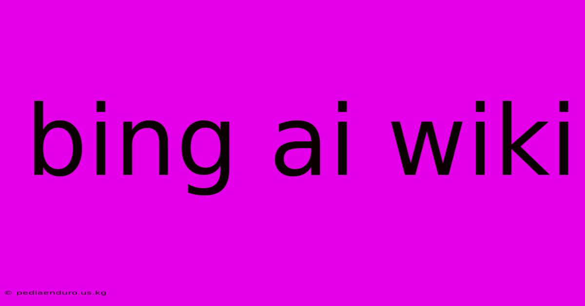 Bing Ai Wiki