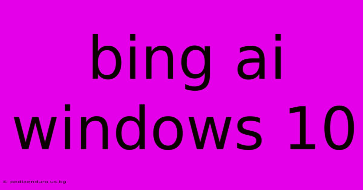 Bing Ai Windows 10