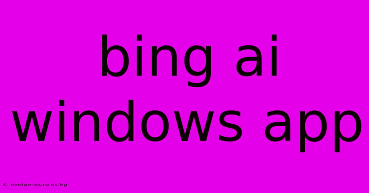 Bing Ai Windows App