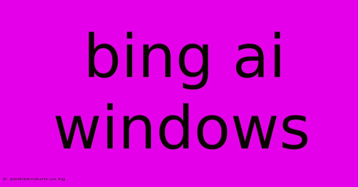 Bing Ai Windows