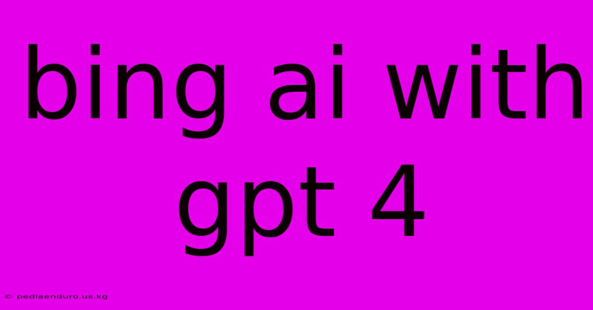 Bing Ai With Gpt 4