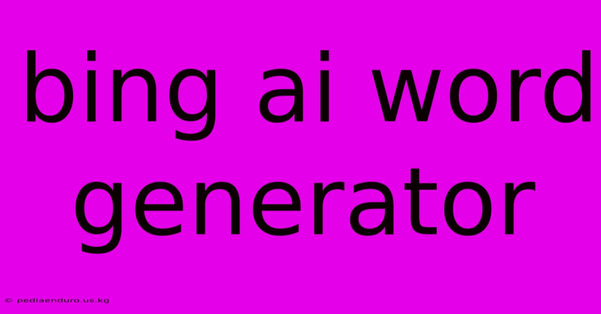 Bing Ai Word Generator