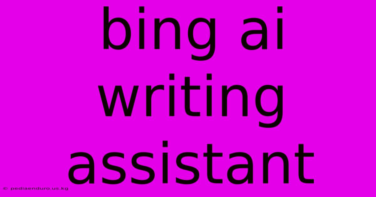 Bing Ai Writing Assistant