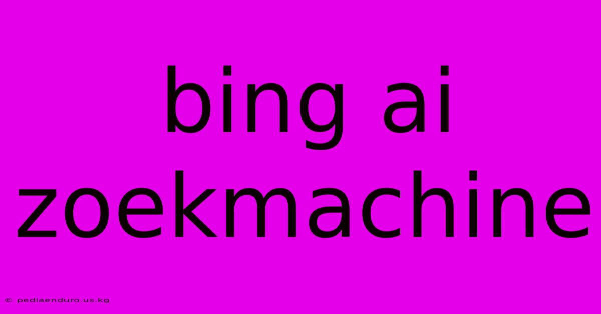 Bing Ai Zoekmachine