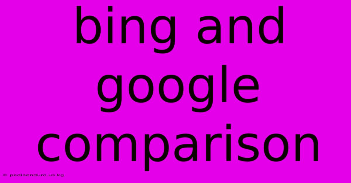 Bing And Google Comparison