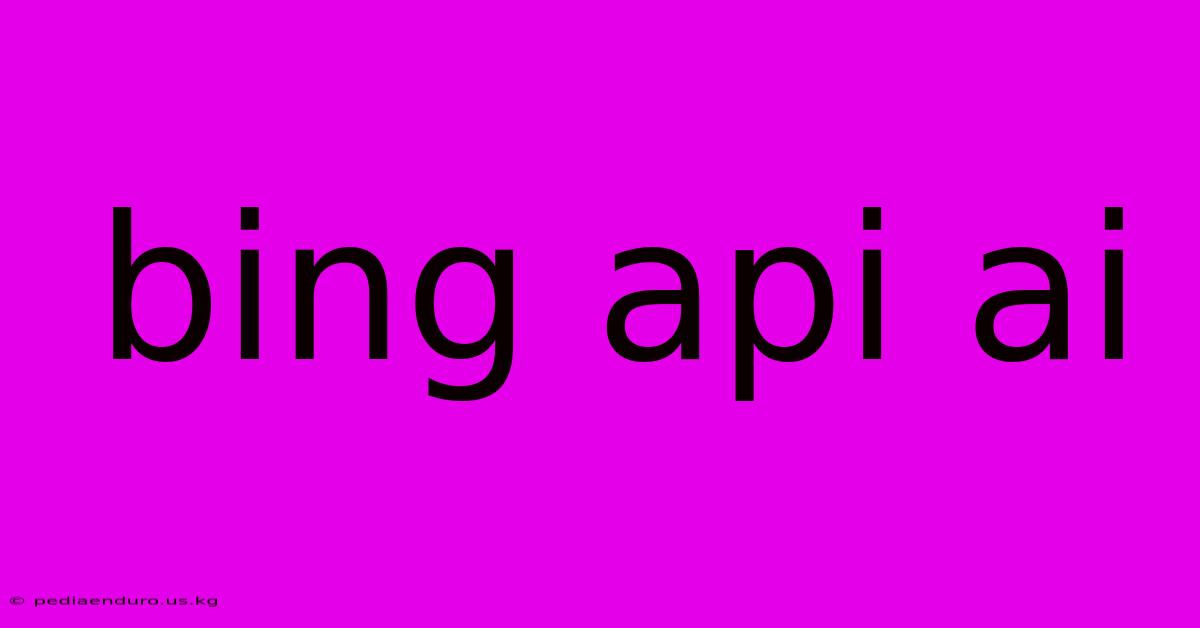 Bing Api Ai