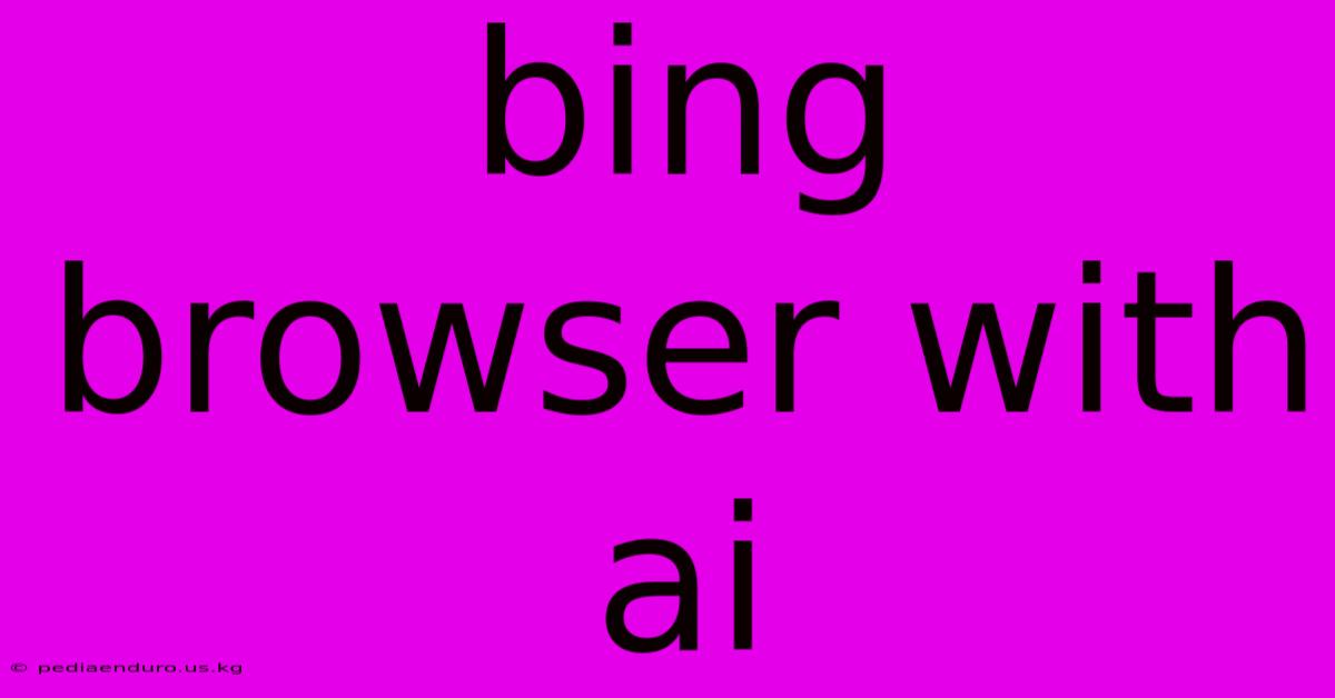 Bing Browser With Ai