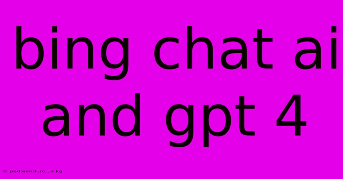 Bing Chat Ai And Gpt 4