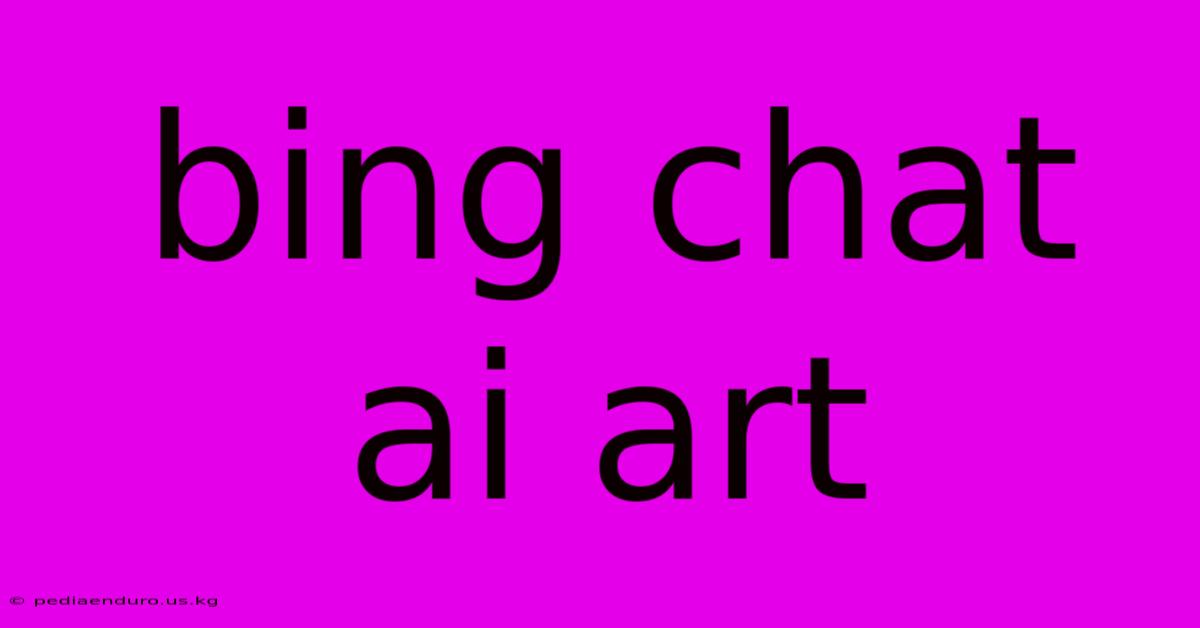 Bing Chat Ai Art