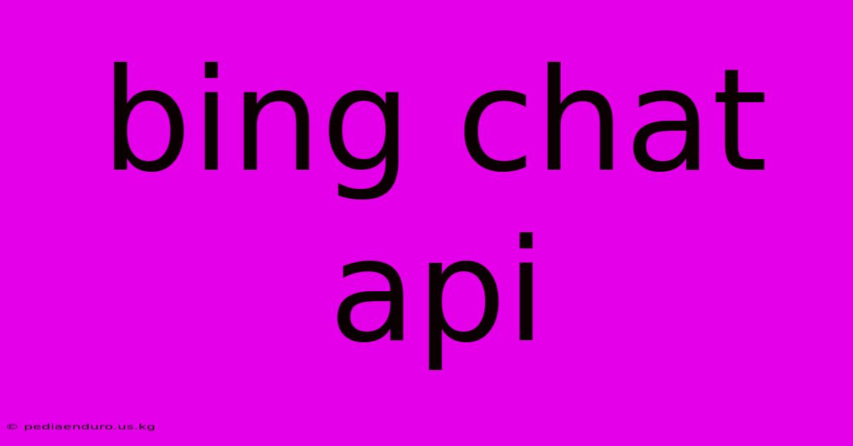 Bing Chat Api