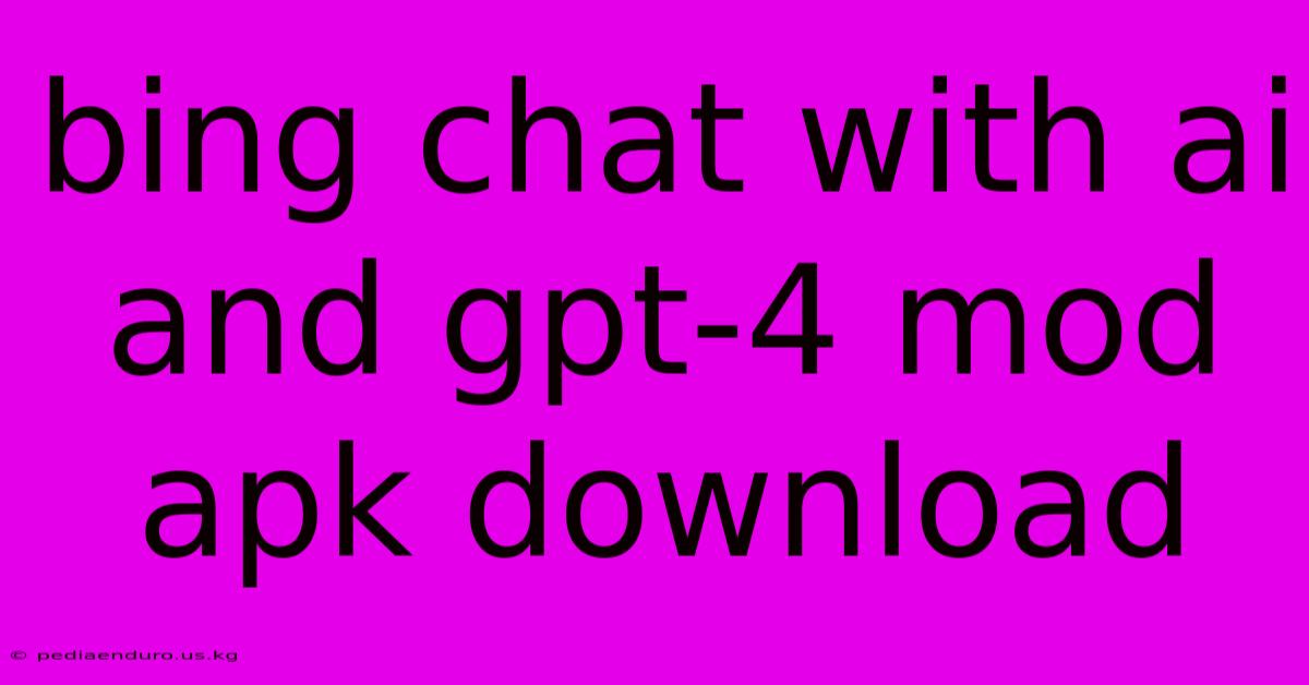 Bing Chat With Ai And Gpt-4 Mod Apk Download