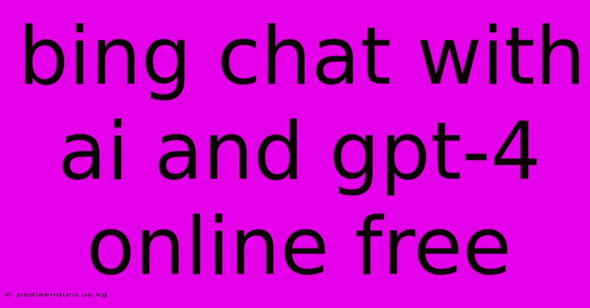 Bing Chat With Ai And Gpt-4 Online Free