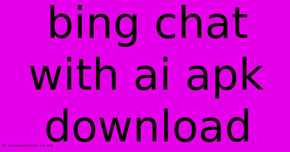 Bing Chat With Ai Apk Download