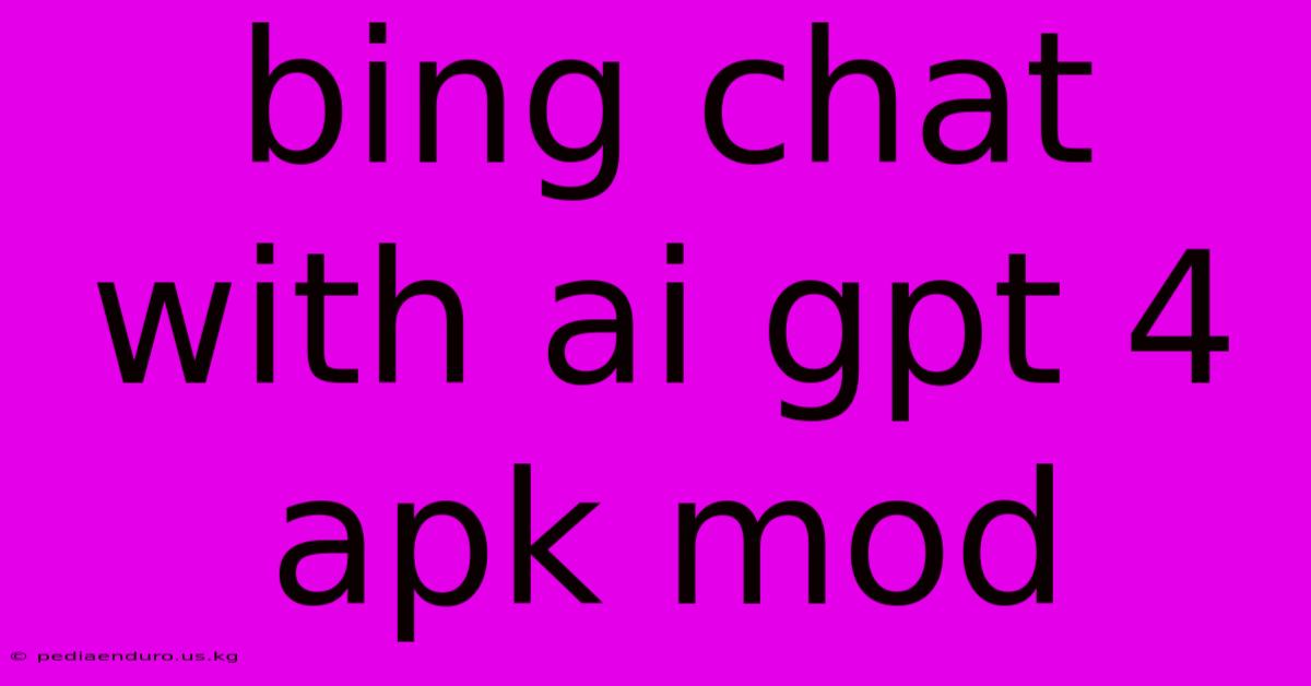 Bing Chat With Ai Gpt 4 Apk Mod