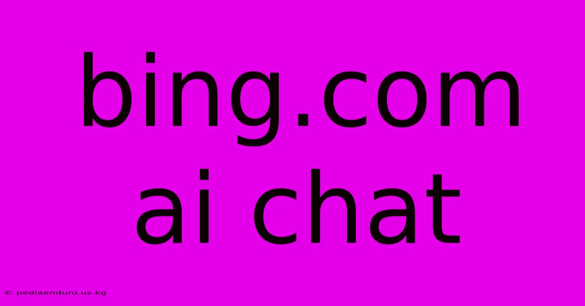 Bing.com Ai Chat