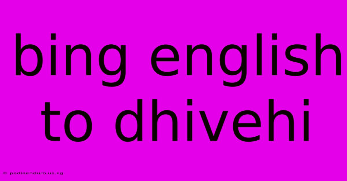 Bing English To Dhivehi