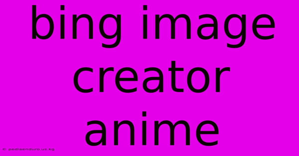 Bing Image Creator Anime