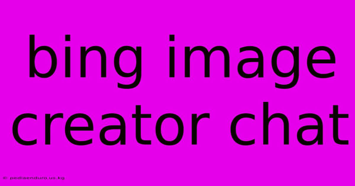 Bing Image Creator Chat