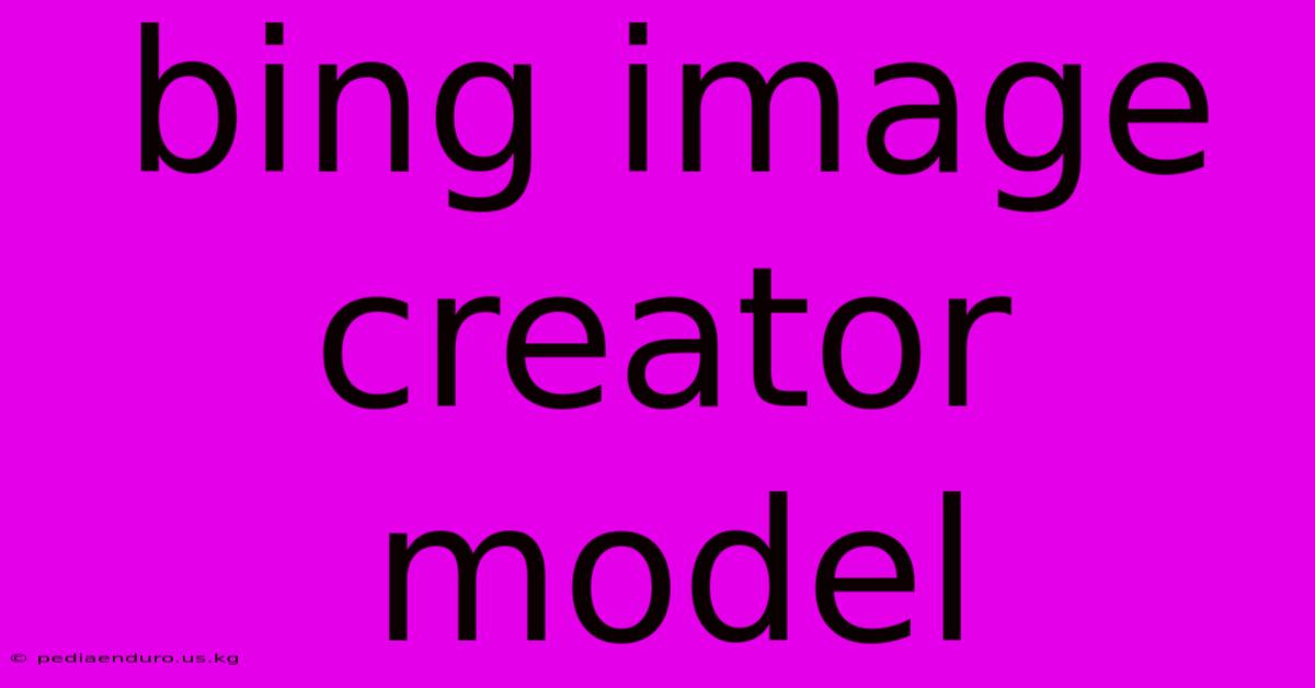 Bing Image Creator Model